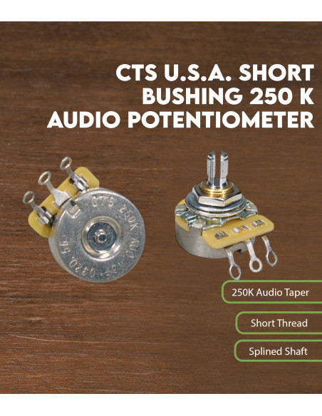 CTS U.S.A. short bushing 250 K audio potentiometer | Maderas Barber