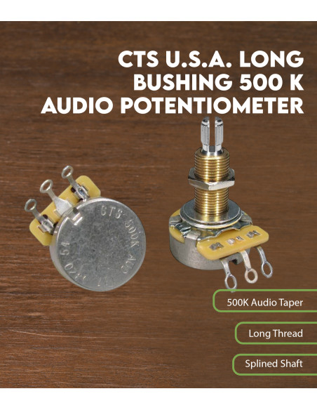 Potentiomètre Audio CTS 500 K Filetage Long Axe Moleté | Maderas Barber