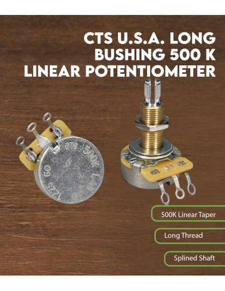 CTS U.S.A. long bushing 500 K linear potentiometer | Maderas Barber