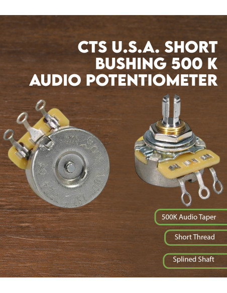 CTS U.S.A. short bushing 500 K audio potentiometer | Maderas Barber