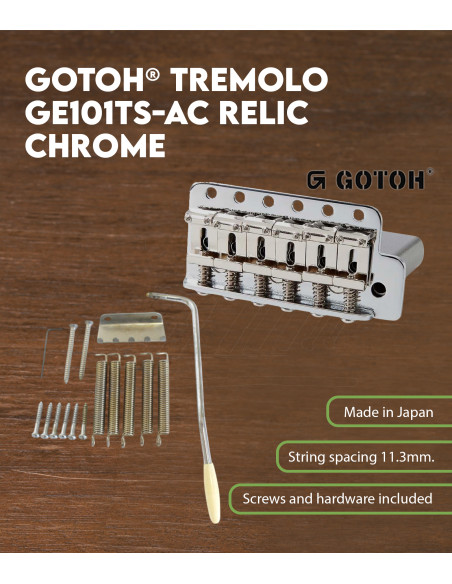 Características Tremolo Gotoh® Cromo Relic GE101TS-AC