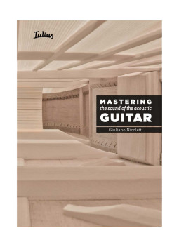 Mastering the Sound of the Acoustic Guitar. Giuliano Nicoletti