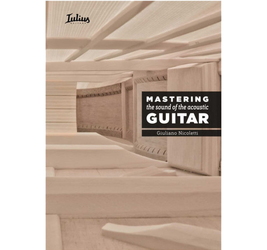 Mastering the Sound of the Acoustic Guitar. Giuliano Nicoletti