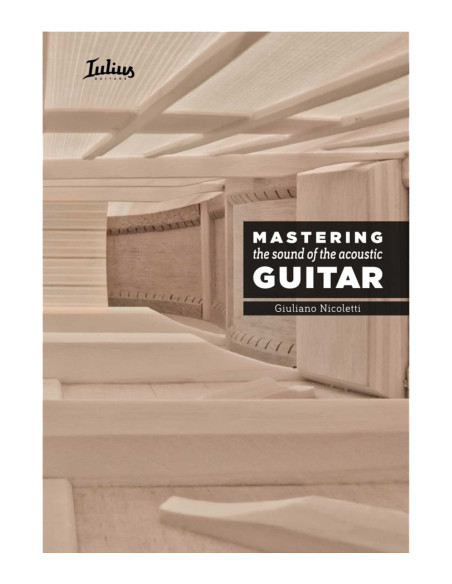 Mastering the Sound of the Acoustic Guitar. Giuliano Nicoletti