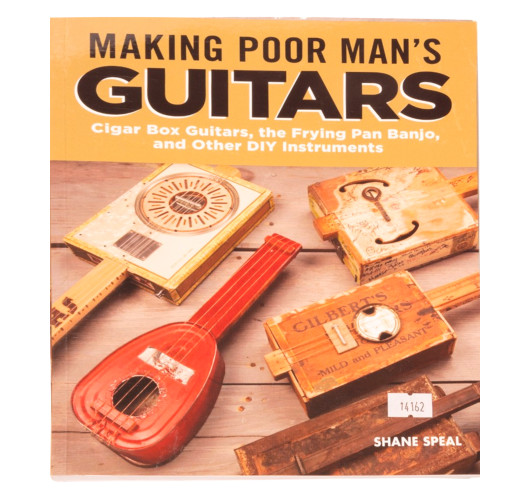 Making Poor Man's Guitars: Cigar Box Guitars and Other DIY Instruments