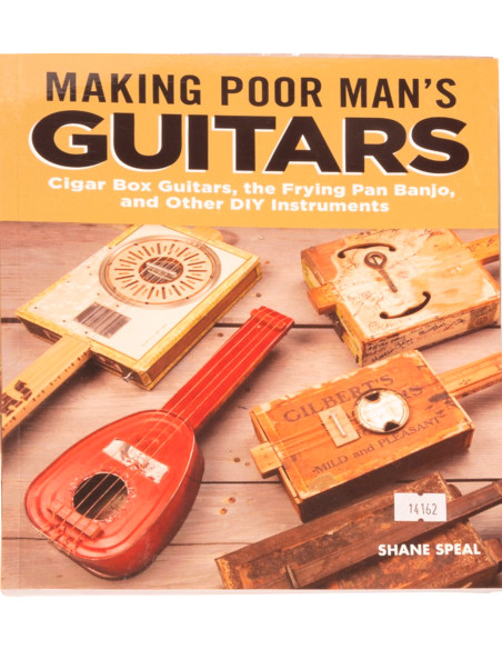 Making Poor Man's Guitars: Cigar Box Guitars and Other DIY Instruments