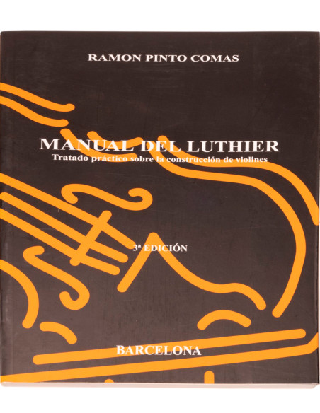 Manuel du Luthier. Ramón Pinto Comas
