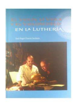 El Violín, la Viola y el Violonchelo en la Lutheria